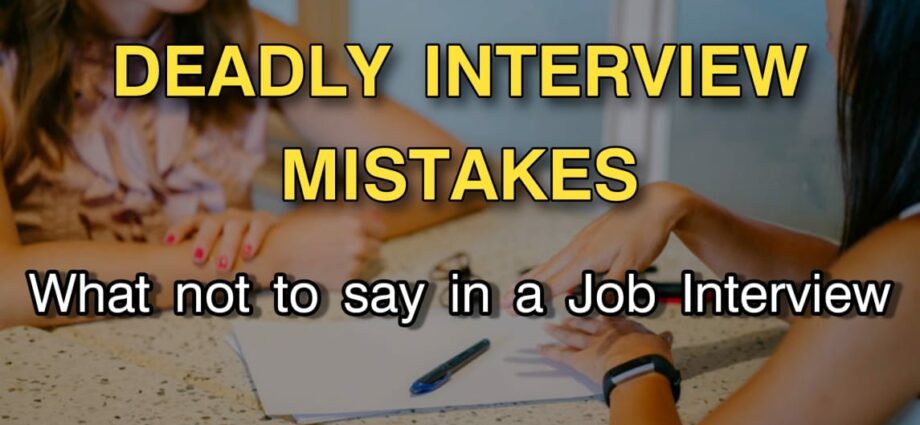 6 fatal interview mistakes