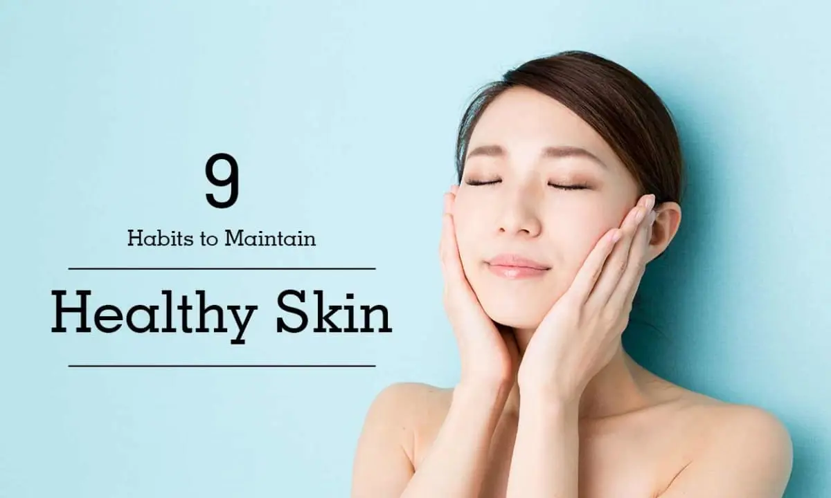 9 habits to keep your skin looking youthful