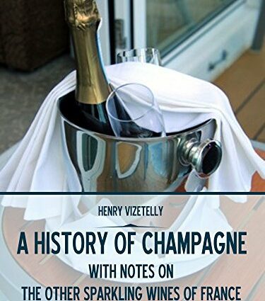 A Brief History of Champagne and Other Sparkling Wines