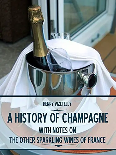 A Brief History of Champagne and Other Sparkling Wines