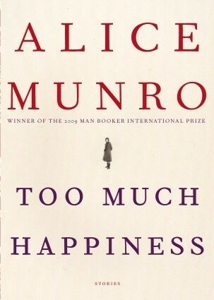 Alice Munro &#8220;Too Much Happiness&#8221;