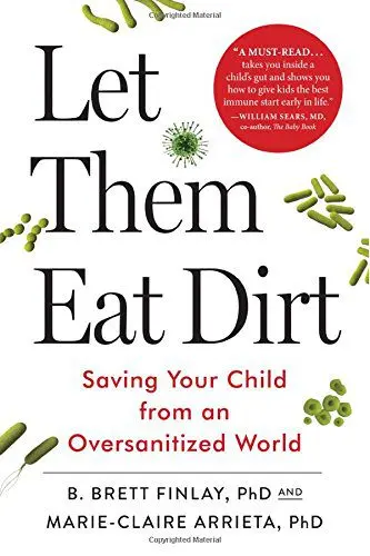 Allow the children to eat dirt!