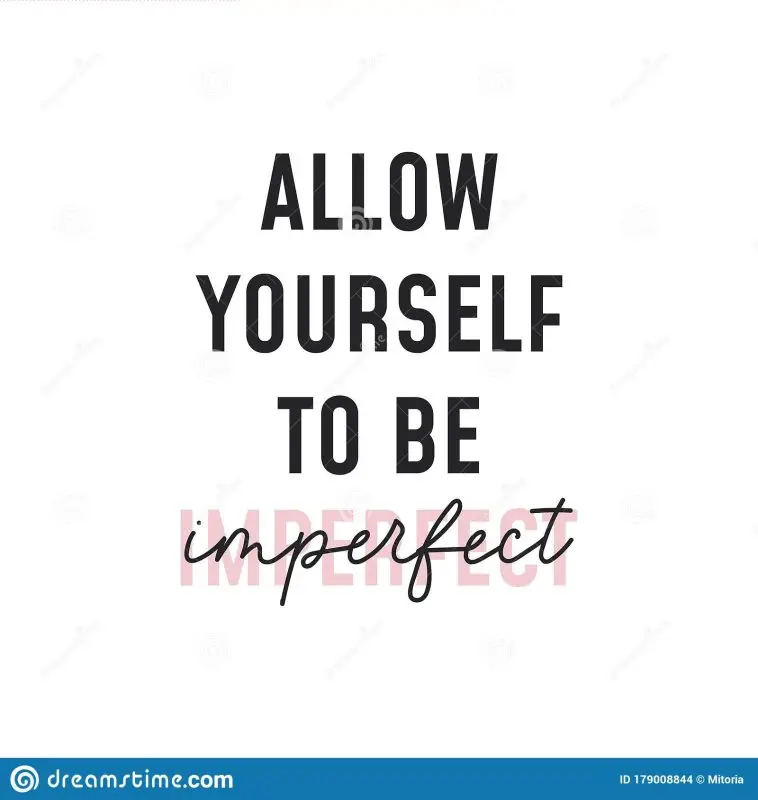 &#8220;Allow yourself to be imperfect&#8221;