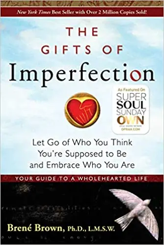 B. Braun “The Gifts of Imperfection. How to love yourself the way you are