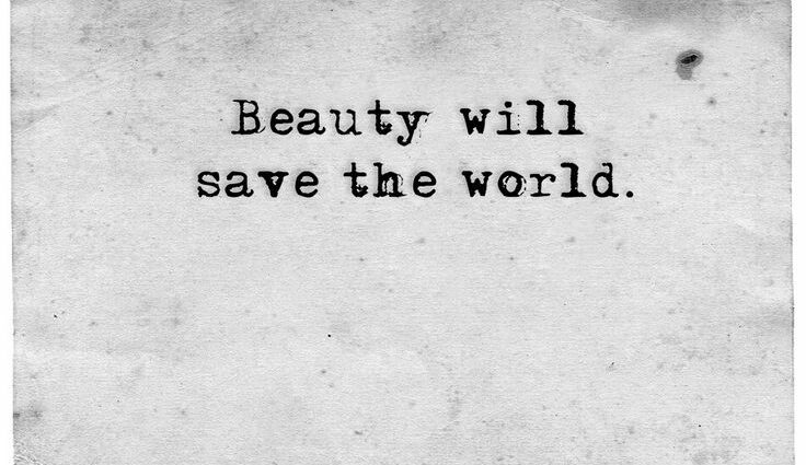 Beauty will save, but not always