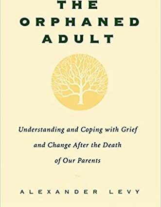 Being orphaned in adulthood: how it changes us