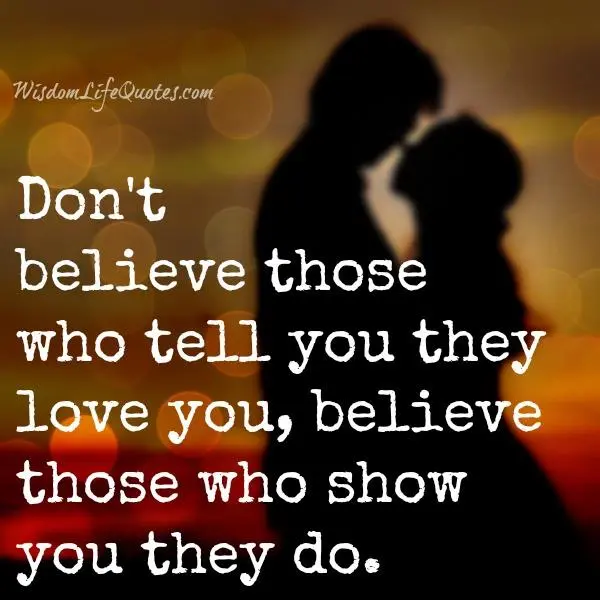 Believe those who try to love