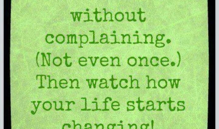 Complaining about life will not bring us happiness