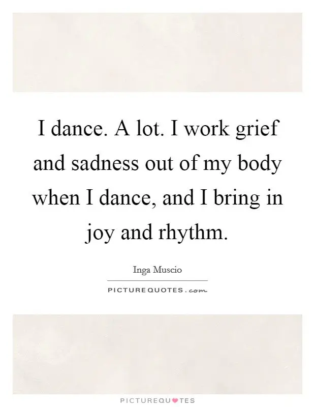 Dance out the grief