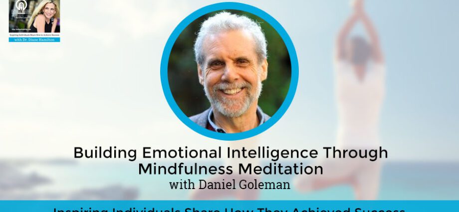 Daniel Goleman: mindfulness and other keys to success