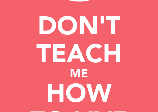 &#8220;Do not teach me how to live&#8221;, or the ABC of preaching