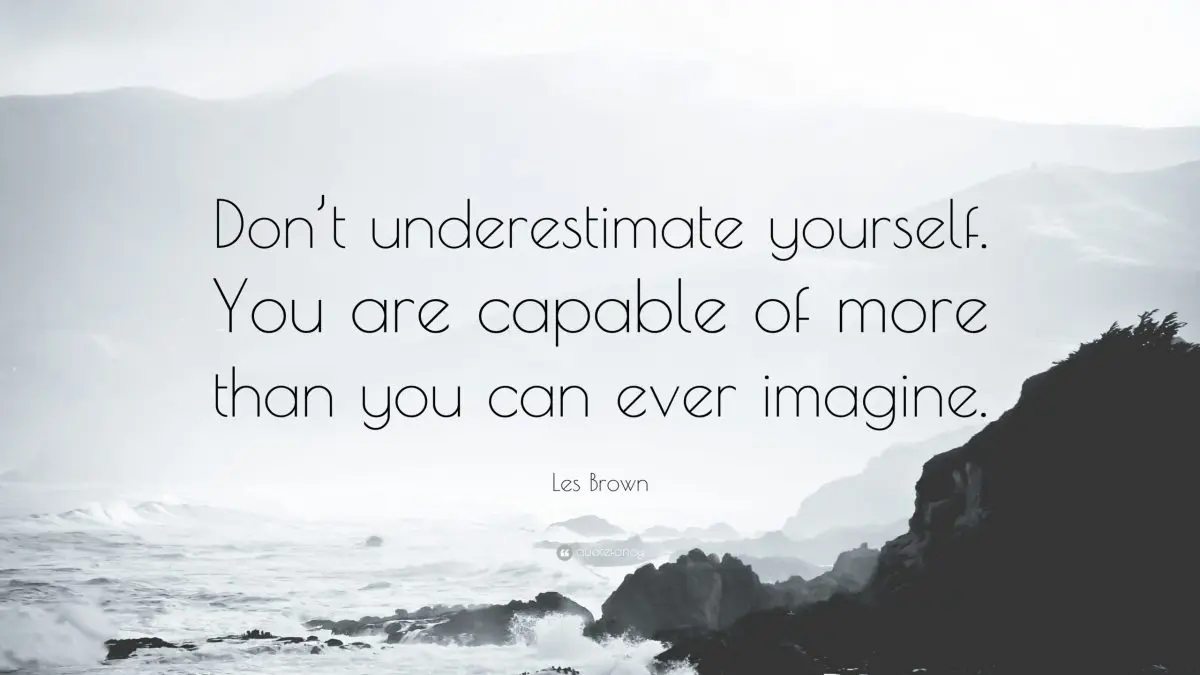 Don&#8217;t underestimate yourself