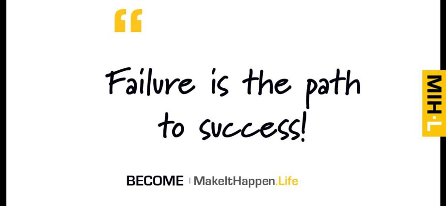 Failure is the path to success