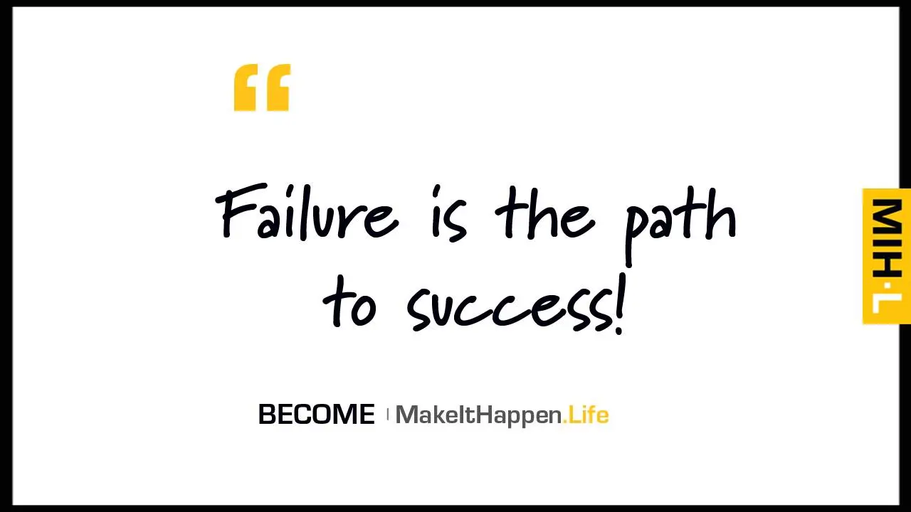 Failure is the path to success