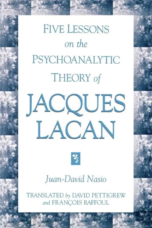 &#8220;Five lessons on the theory of Jacques Lacan&#8221; H.-D. Nazio