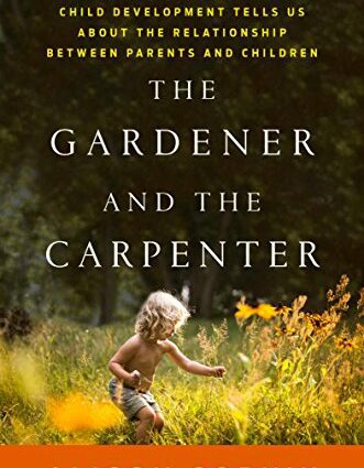 Gardener or carpenter: what is your parenting style?