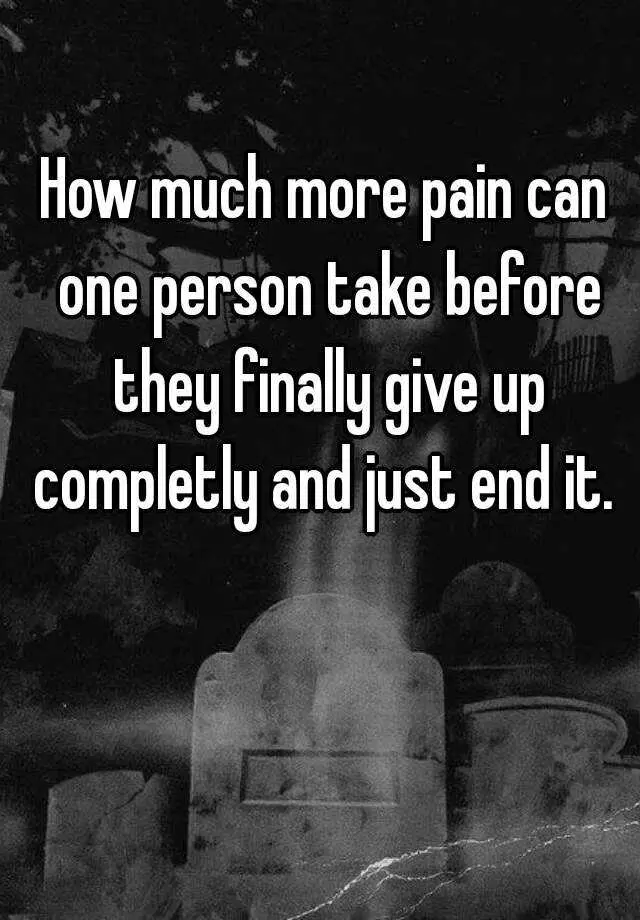 How much pain can you take?