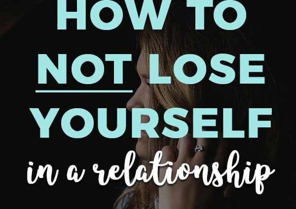 How not to lose yourself in a relationship