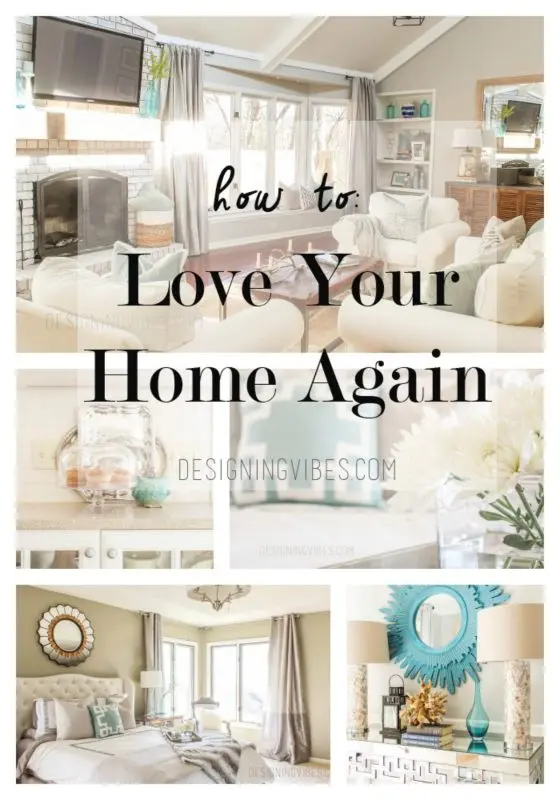 How to love your home again