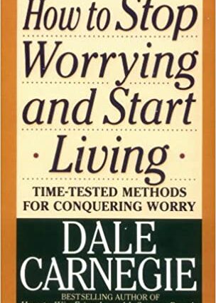 How to stop worrying and start living