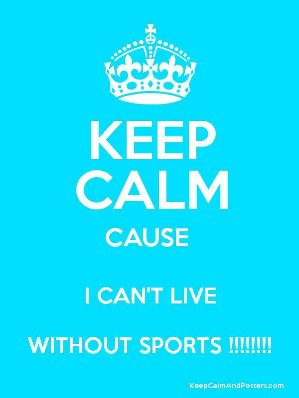 &#8220;I can&#8217;t live without sport&#8221;