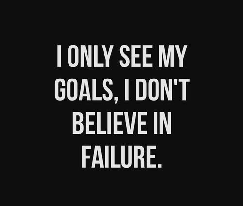 I see the goal, I believe in myself