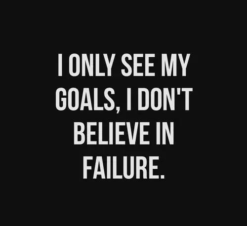 I see the goal, I believe in myself