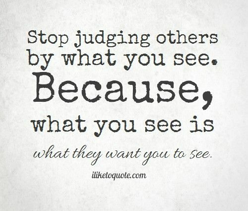 I want to stop judging