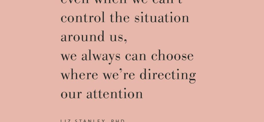 “If we can’t choose the situation, then we can change our attitude towards stress”