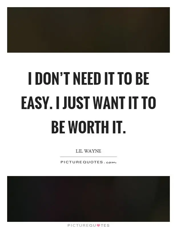 Is it worth just wanting?
