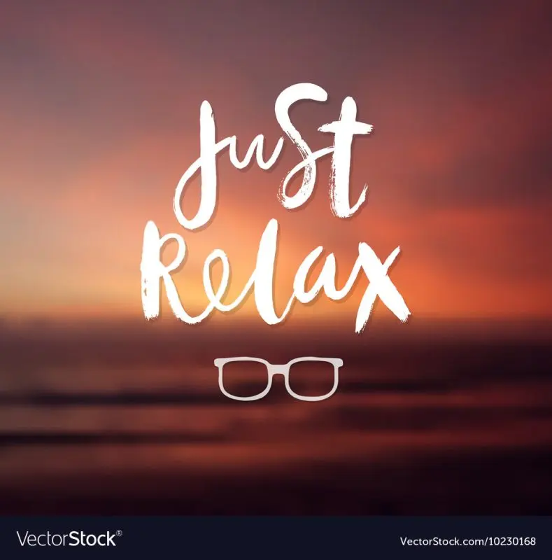 Just relax