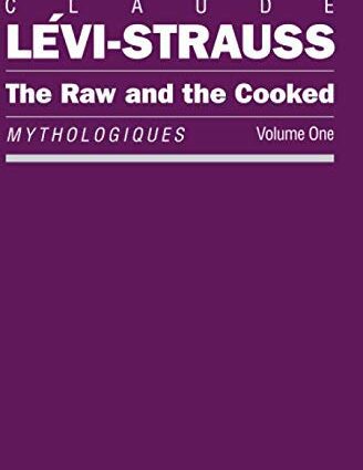 K. Levi-Strauss &#8220;Mythologies: raw and cooked&#8221;