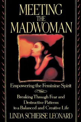 L. Leonard “Meeting with a crazy woman. To live, overcoming fear, anger and resentment &#8220;