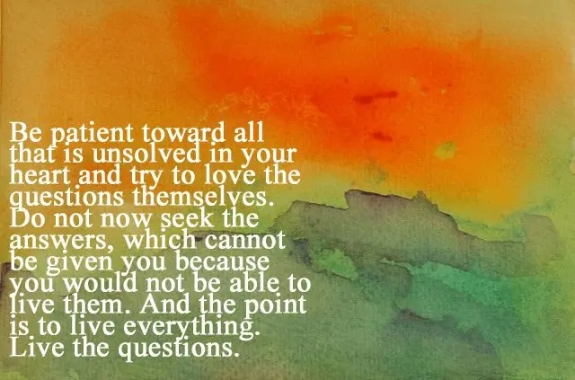 Rainer Maria Rilke: &#8220;Live with questions&#8221;