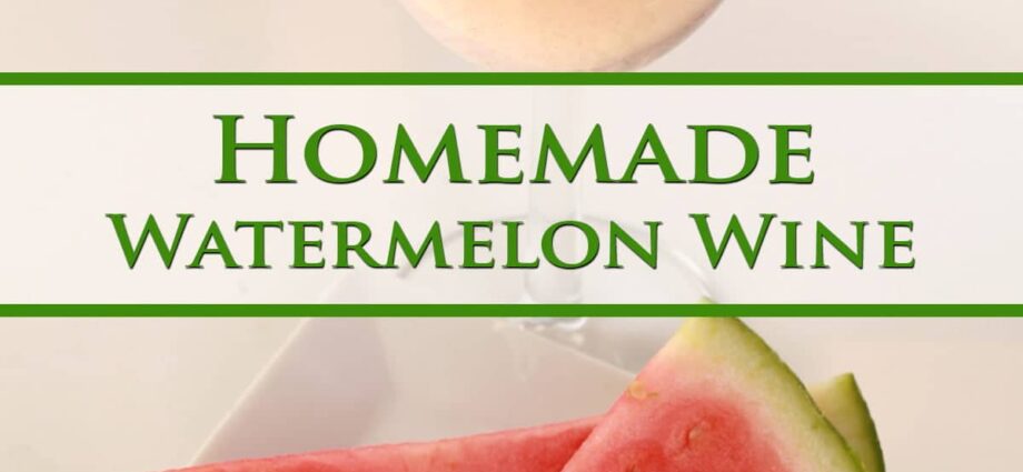 Recipe and technology for making watermelon wine