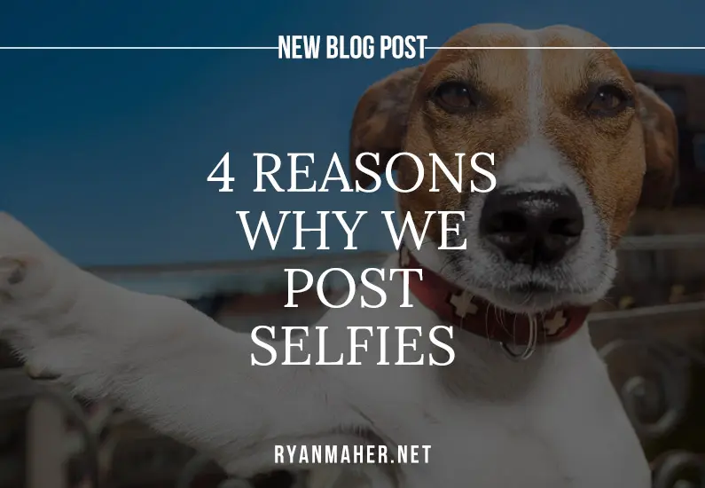 Selfies: why are we doing this?
