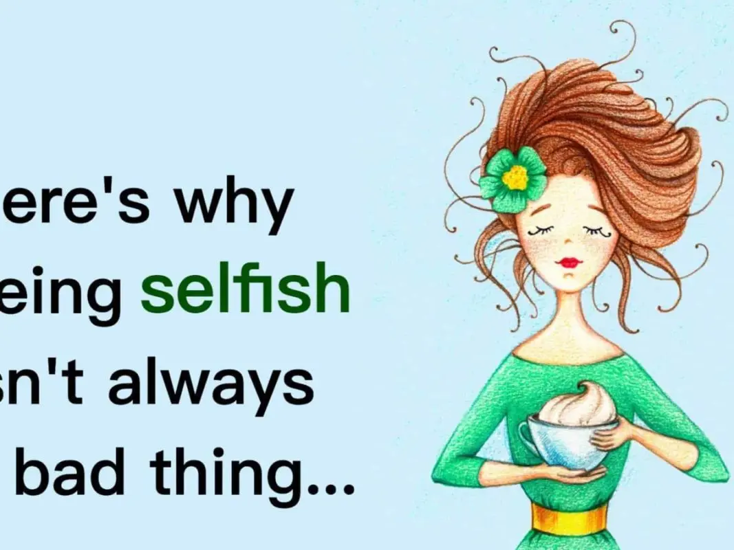Selfishness has its good points