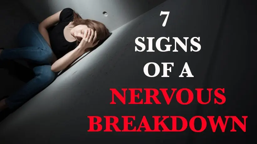 Seven signs of a nervous breakdown