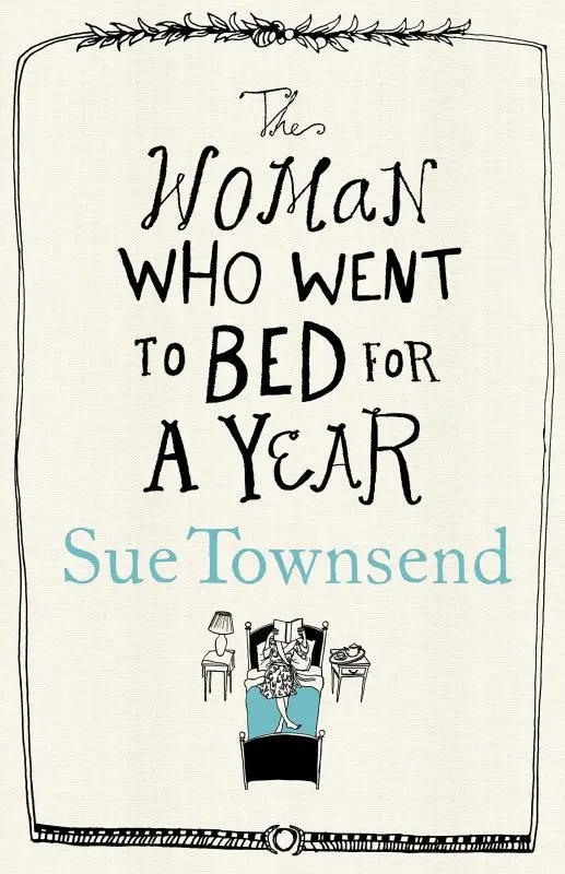 Sue Townsend &#8220;The Woman Who Went to Bed for a Year&#8221;