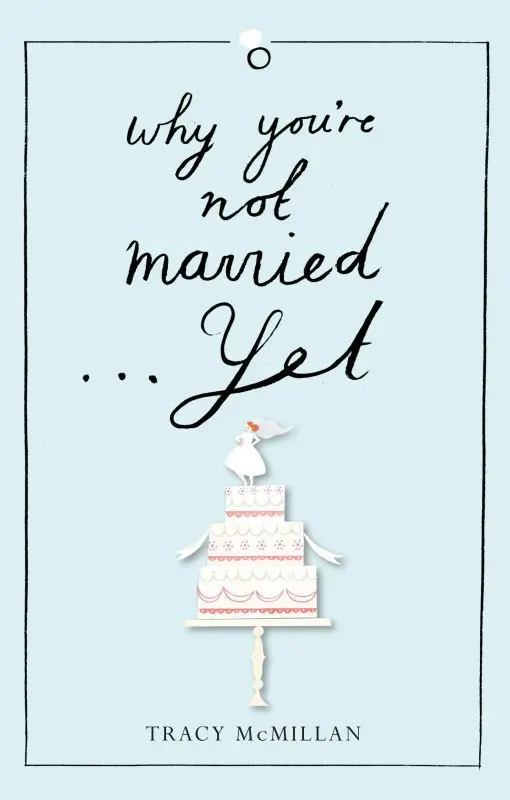 T. Macmillan &#8220;Why are you not married yet?&#8221;
