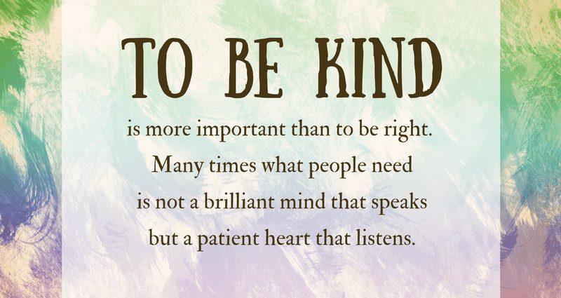 Why is it important to be kind