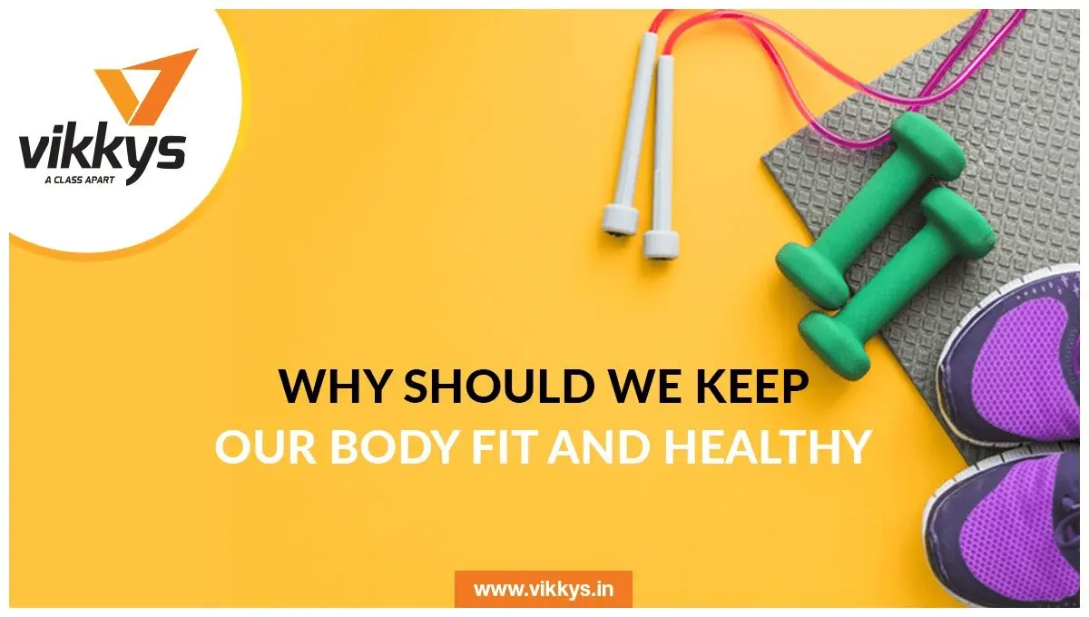 Why should we be healthy?