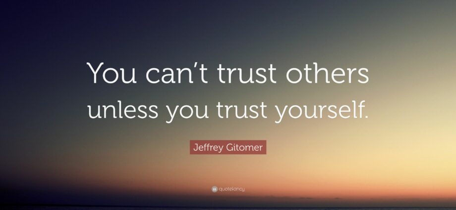 “Without trust in yourself, you can’t build relationships with others”