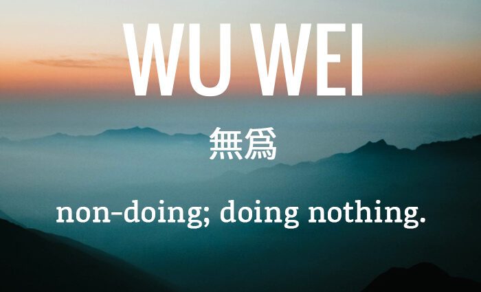 Wu-wei: the philosophy of doing nothing