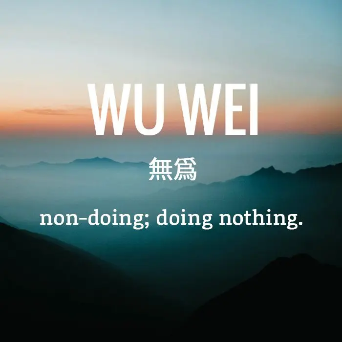 Wu-wei: the philosophy of doing nothing