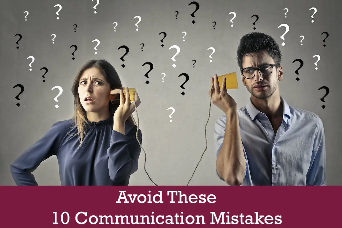 10 communication mistakes that will turn any conversation into a fight