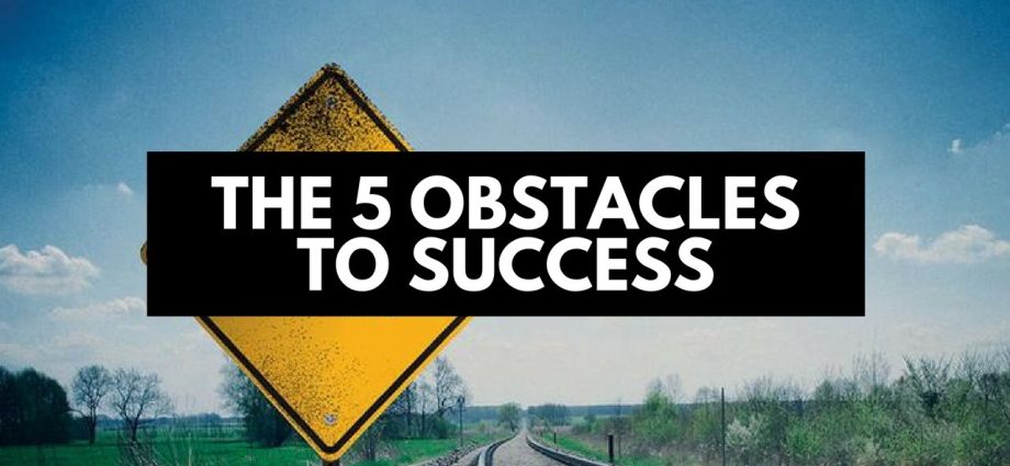 5 obstacles to success and how to overcome them?