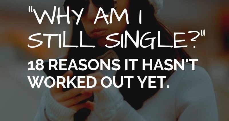 11 Possible Reasons You’re Still Single