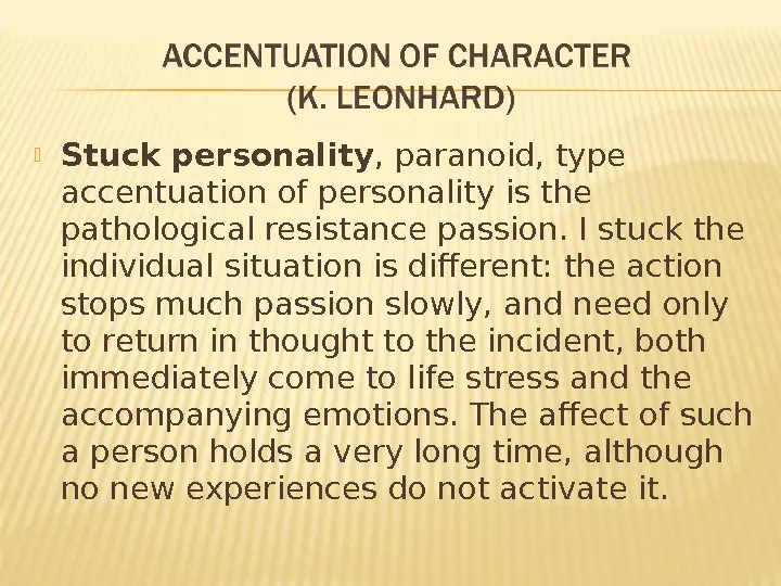 A stuck personality type according to the accentuation of Leonhard’s theory