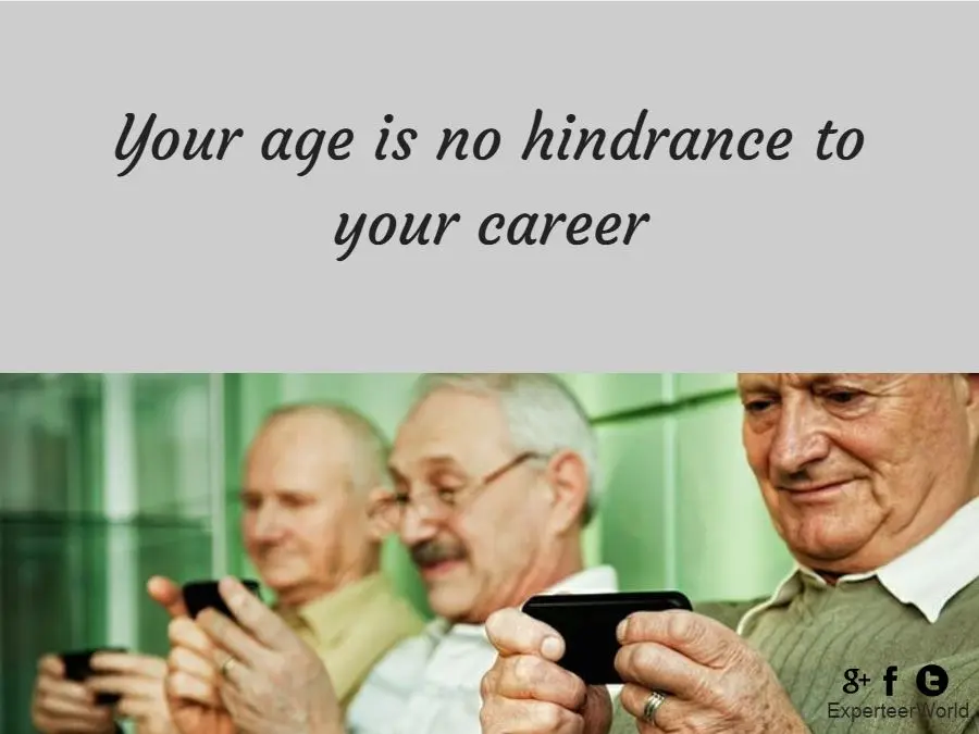 Age is not a hindrance: how to succeed after 35